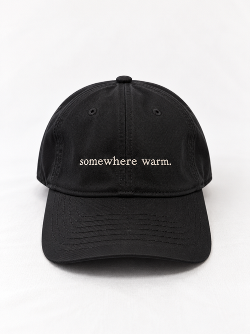somewhere warm.